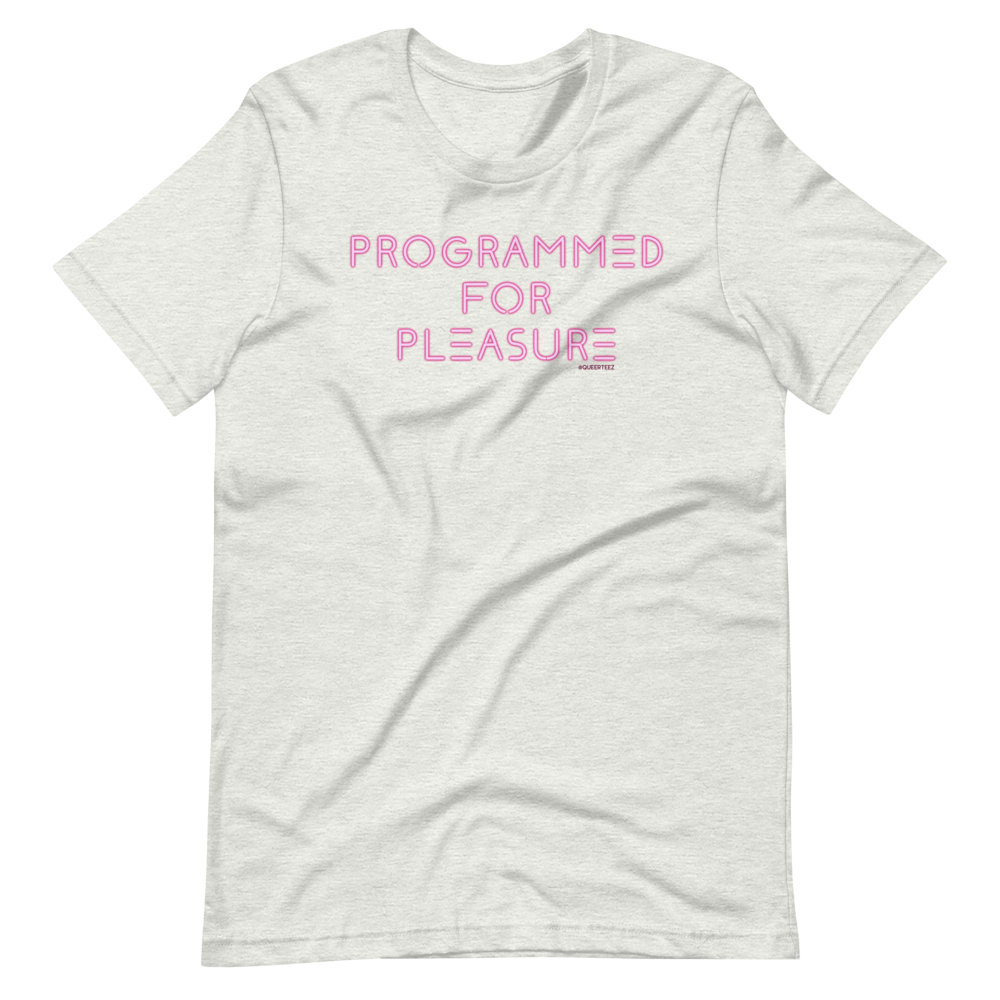 Programmed For Pleasure QueerTeez Short-Sleeve He/Him T-Shirt